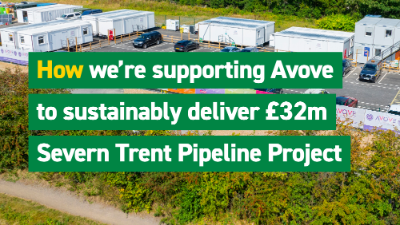 Helping Avove deliver a more sustainable Severn Trent pipeline project
